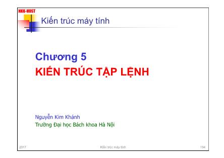 Bài giảng Kiến trúc máy tính (Computer Architecture) - Chương 5: Kiến trúc tập lệnh - Nguyễn Kim Khánh