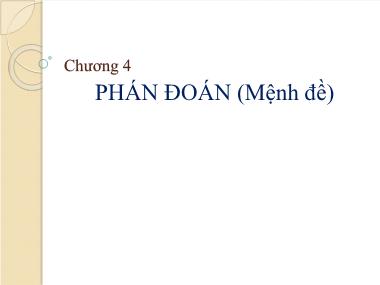 Bài giảng Logic học - Chương 4: Phán đoán (mệnh đề)