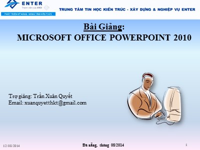 Bài giảng Microsoft Office Powerpoint 2010 - Trần Xuân Quyết