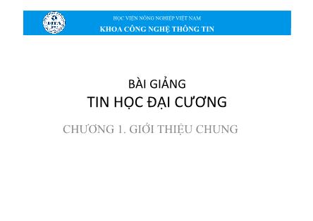Bài giảng môn Tin học đại cương - Chương 1: Giới thiệu chung