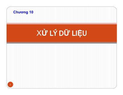 Bài giảng Nhập môn tin học 2 - Chương 10: Xử lý dữ liệu