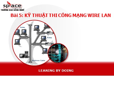 Bài giảng Thi công mạng và xử lý sự cố - Bài 05: Kỹ thuật thi công mạng Wire LAN