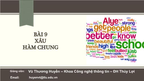 Bài giảng Tin đại cương - Bài 9: Xâu hàm chung - Vũ Thương Huyền