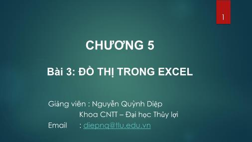 Bài giảng Tin học cơ bản - Chương 5: Microsoft excel - Bài 4: Đồ thị trong excel - Nguyễn Quỳnh Diệp