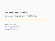 Bài giảng Tin học đại cương - Bài 1: Máy tính và xử lý thông tin - Phạm Xuân Cường