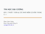 Bài giảng Tin học đại cương - Bài 2: Thuật toán & các khái niệm cơ bản trong C++ - Phạm Xuân Cường