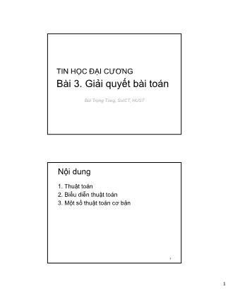 Bài giảng Tin học đại cương - Bài 3: Giải quyết bài toán - Bùi Trọng Tùng