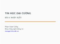 Bài giảng Tin học đại cương - Bài 4: Nhập xuất - Phạm Xuân Cường