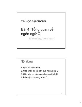 Bài giảng Tin học đại cương - Bài 4: Tổng quan về ngôn ngữ C - Bùi Trọng Tùng