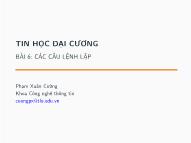 Bài giảng Tin học đại cương - Bài 6: Các câu lệnh lặp - Phạm Xuân Cường