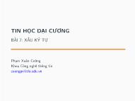 Bài giảng Tin học đại cương - Bài 7: Xâu ký tự - Phạm Xuân Cường
