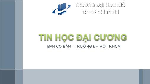 Bài giảng Tin học đại cương - Chương 1: Các khái niệm cơ bản về công nghệ thông tin
