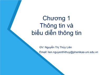 Bài giảng Tin học đại cương - Chương 1: Thông tin và biểu diễn thông tin - Nguyễn Thị Thùy Liên