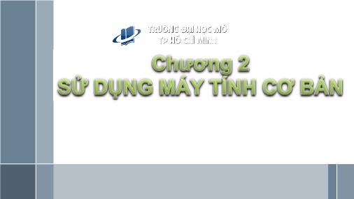 Bài giảng Tin học đại cương - Chương 2: Sử dụng máy tính cơ bản