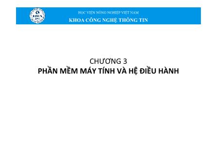 Bài giảng Tin học đại cương - Chương 3: Phần mềm máy tính và hệ điều hành