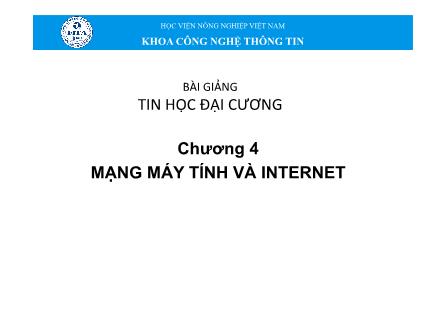 Bài giảng Tin học đại cương - Chương 4: Mạng máy tính và internet