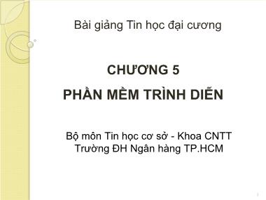 Bài giảng Tin học đại cương - Chương 5: Phần mềm trình diễn