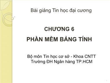 Bài giảng Tin học đại cương - Chương 6: Phần mềm bảng tính