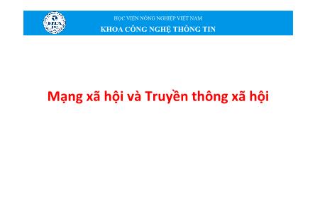 Bài giảng Tin học đại cương - Chương 7: Mạng xã hội và Truyền thông xã hội