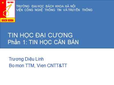 Bài giảng Tin học đại cương - Phần 1: Tin học căn bản - Trương Diệu Linh