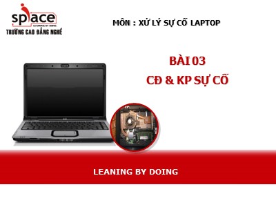 Bài giảng Xử lý sự cố laptop - Bài 03: CĐ&KP sự cố
