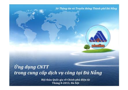 Bài thuyết trình Ứng dụng CNTT trong cung cấp dịch vụ công tại Đà Nẵng