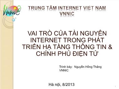 Bài thuyết trình Vai trò của tài nguyên internet trong phát triển hạ tầng thông tin & chính phủ điện tử