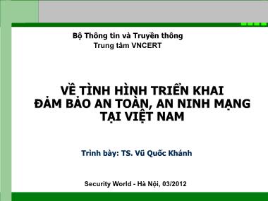 Bài thuyết trình Về tình hình triển khai đảm bảo an toàn, an ninh mạng tại Việt Nam - Vũ Quốc Khánh