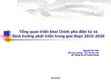 Tổng quan triển khai Chính phủ điện tử và Định hướng phát triển trong giai đoạn 2016-2020 - Nguyễn Phú Tiến