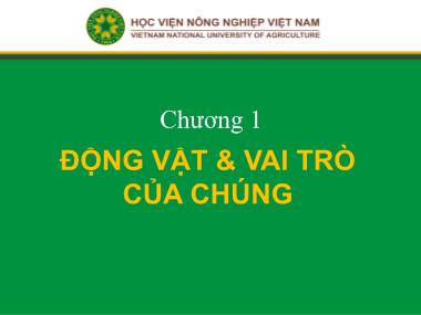 Bài giảng Nhập môn chăn nuôi - Chương 1: Động vật & vài trò của chúng - Học viện Nông nghiệp Việt Nam