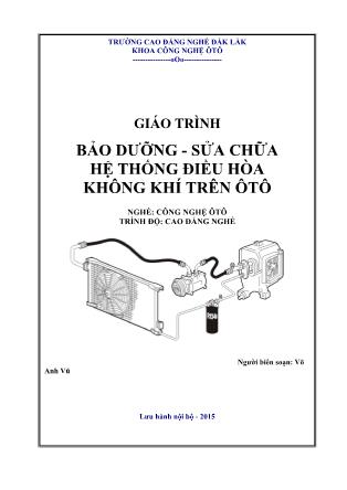 Giáo trình Bảo dưỡng, sửa chữa hệ thống điều hòa không khí trên ôtô - Nghề Công nghệ ô tô - Trường Cao đẳng nghề Đắk Lắk