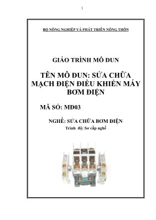 Giáo trình Mô đun 03: Sửa chữa mạch điện điều khiển máy bơm điện - Nghề Sửa chữa bơm điện